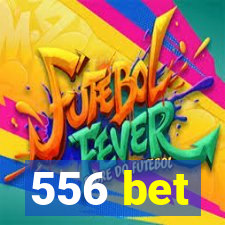 556 bet